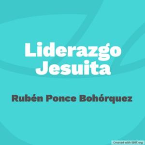 Liderazgo Jesuita - Rubén Ponce Bohórquez