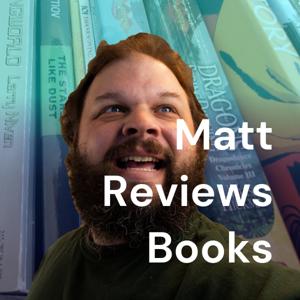 Matt Reviews Books: a bookcast