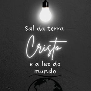 Sal da terra e a luz do mundo
