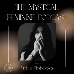 The Mystical Feminine Podcast