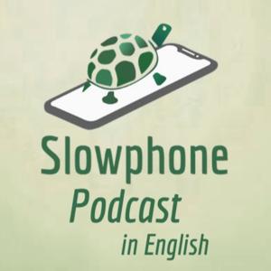 Slowphone Podcast (in English)