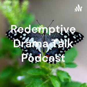 Redemptive Drama Talk Podcast