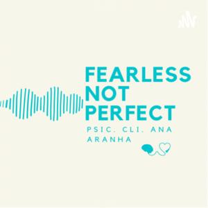 Fearless not Perfect.