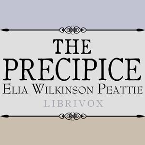 Precipice, The by Elia Wilkinson Peattie (1862 - 1935)