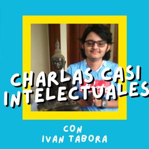 charlas casi intelectuales