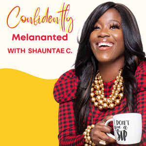 Confidently Melanated