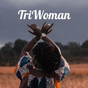 TriWoman: The Podcast