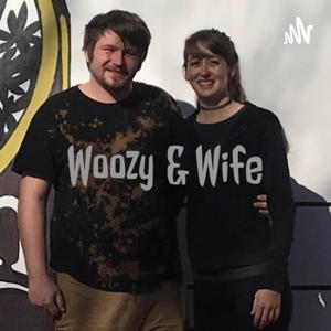 Woozy & Wife