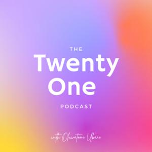 The Twenty One Podcast