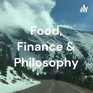 Food, Finance & Philosophy