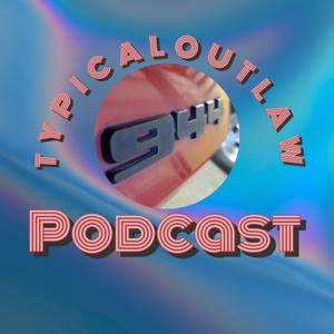 TypicalOutlaw Podcast