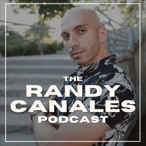 The Randy Canales Podcast