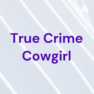 True Crime Cowgirl