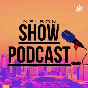 Nelson Show Podcast