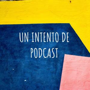 UN INTENTO DE PODCAST