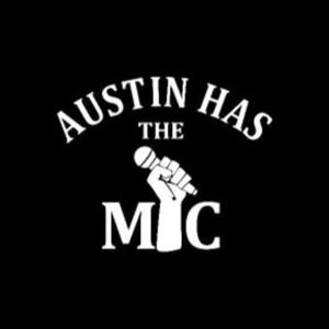 Austin Has The Mic