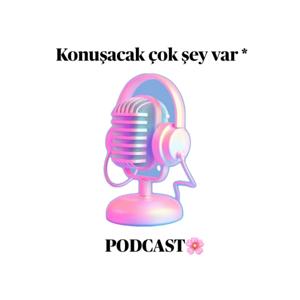 Konuşacak çok şey var