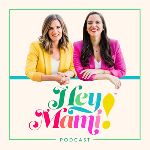 Hey Mami Podcast