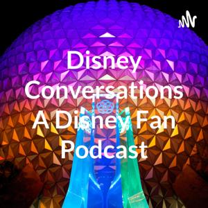 Disney Conversations
A Disney Fan Podcast