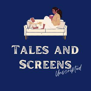 Tales and Screens: Unscripted