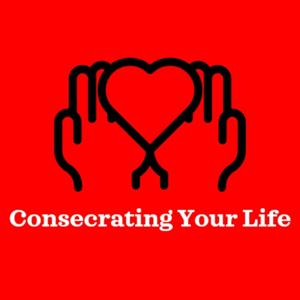 Consecrating Your Life