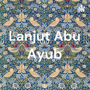 Lanjut Abu Ayub