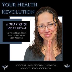 Your Health Revolution Podcast with Coach Carla Atherton