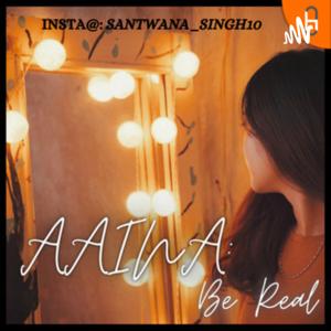 AAINA:Be Real