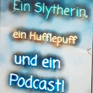 Ein Slytherin, ein Hufflepuff und ein Podcast!