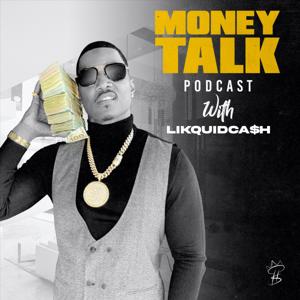 Money Talk With Likquidcash