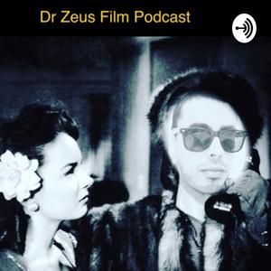 Dr Zeus Film Podcast