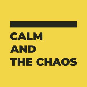 Calm and the Chaos