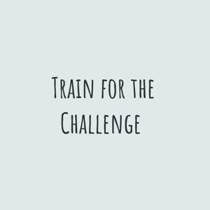 Train for the Challenge
