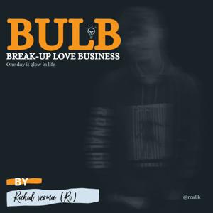 BULB ( Break-up Love Business )