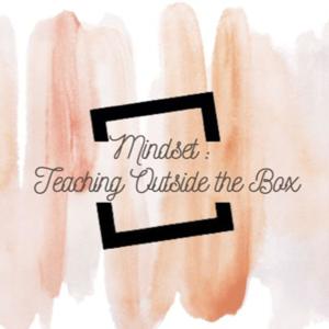 Mindset: Teaching Outside the Box