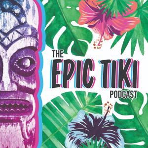 The Epic Tiki Podcast