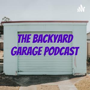 The Backyard Garage Podcast