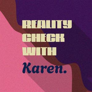 Reality Check With Karen