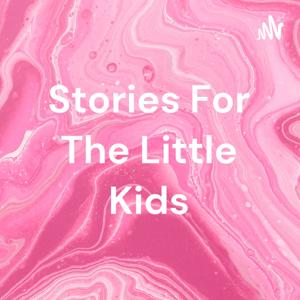 Stories For The Little Kids