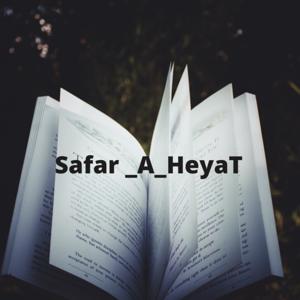 SAFAR A HEYAT