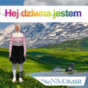 Hej dziwna jestem