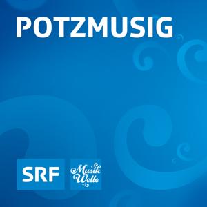 Potzmusig by Schweizer Radio und Fernsehen (SRF)