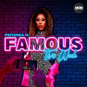 Famous This Week with Priyanka by Moguls of Media