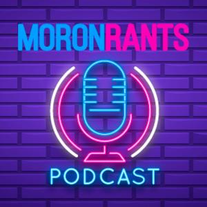 Moron Rants