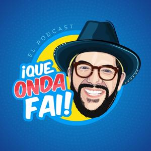 ¡Que onda Fai! El podcast