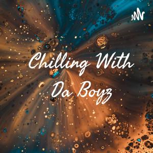 Chilling With Da Boyz