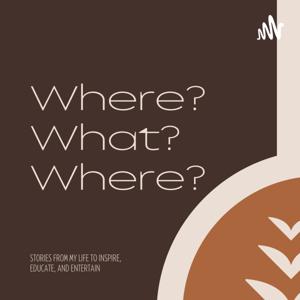 Where? What? Where?