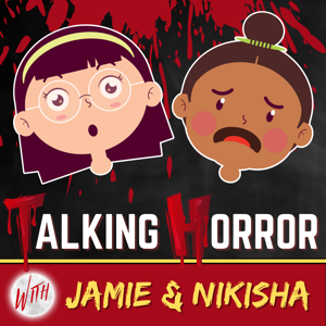 Talking Horror with Jamie and Nikisha by Plofsky Podcast Network