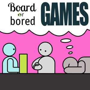 Board Games or Bored Games