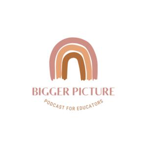 Bigger Picture Podcast